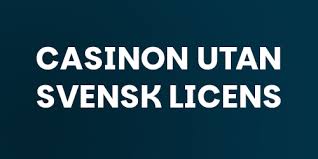Casino Utan Svensk Licens En Guide till Spel utan Gränser